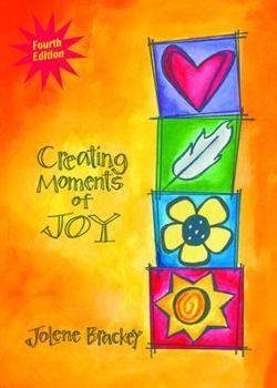 Paperback Creating Moments of Joy for the Person with Alzheimer's or Dementia, 4th. Ed. Book