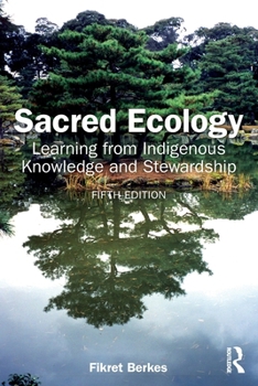 Paperback Sacred Ecology: Learning from Indigenous Knowledge and Stewardship Book