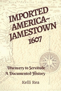 Paperback Imported America Jamestown 1607: Discovery to Servitude a Documented History Book