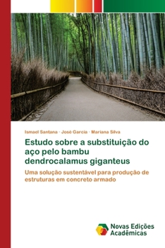 Paperback Estudo sobre a substituição do aço pelo bambu dendrocalamus giganteus [Portuguese] Book