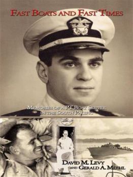 Paperback Fast Boats and Fast Times: Memories of a PT Boat Skipper in the South Pacific Book