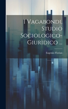 Hardcover I Vagabondi, Studio Sociologico-Giuridico ... [Italian] Book