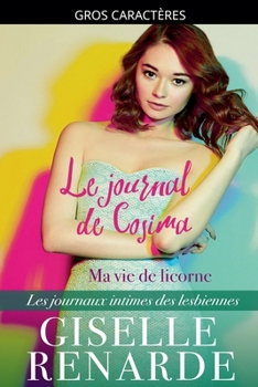 Le journal de Cosima: ma vie de licorne (Les Journaux Intimes Des Lesbiennes) (French Edition)