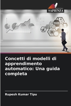 Paperback Concetti di modelli di apprendimento automatico: Una guida completa [Italian] Book