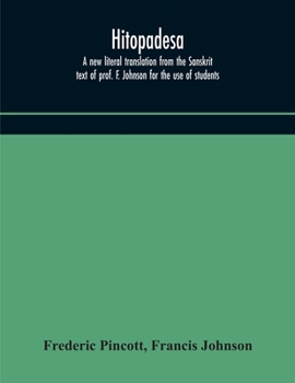 Paperback Hitopadesa; a new literal translation from the Sanskrit text of prof. F. Johnson for the use of students Book