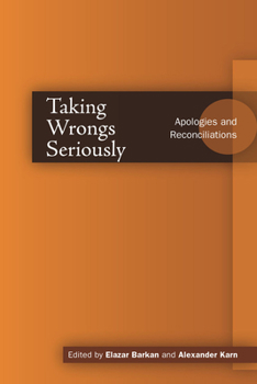 Hardcover Taking Wrongs Seriously: Apologies and Reconciliation Book