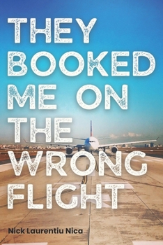 Paperback They Booked Me on the Wrong Flight Book