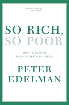 Hardcover So Rich, So Poor: Why It's So Hard to End Poverty in America Book