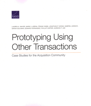 Paperback Prototyping Using Other Transactions: Case Studies for the Acquisition Community Book