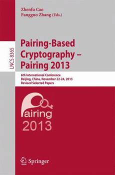 Paperback Pairing-Based Cryptography -- Pairing 2013: 6th International Conference, Beijing, China, November 22-24, 2013, Revised Selected Papers Book