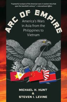 Paperback Arc of Empire: America's Wars in Asia from the Philippines to Vietnam Book