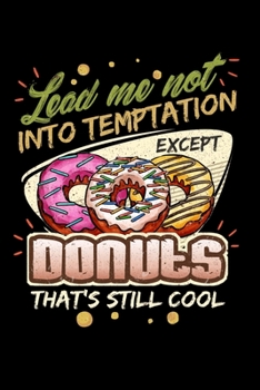 Lead Me Not Into Temptation Except Donuts That's Still Cool: Personal Planner 24 month 100 page 6 x 9 Dated Calendar Notebook For 2020-2021 Academic Year