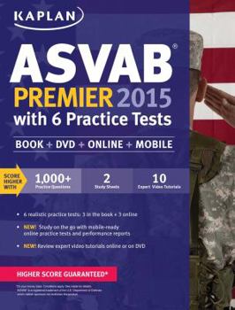 Paperback Kaplan ASVAB Premier 2015 with 6 Practice Tests: Book + DVD + Online + Mobile (Kaplan Test Prep) Book
