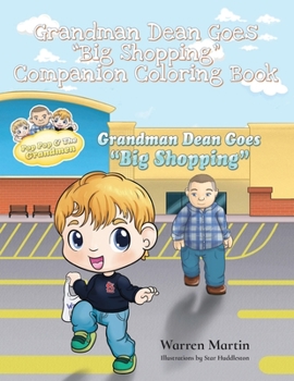 Grandman Dean Goes Big Shopping Companion: Companion Coloring Book - Book  of the Adventures with Pop Pop