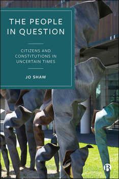 Hardcover The People in Question: Citizens and Constitutions in Uncertain Times Book