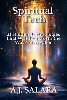 Paperback Spiritual Tech 21 Hidden Technologies That Will Transform the Way You Awaken Book