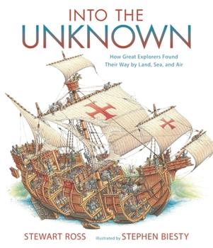 Paperback Into the Unknown: How Great Explorers Found Their Way by Land, Sea, and Air Book
