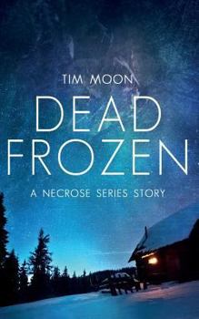 Dead Frozen: A Necrose Series Story - Book #1.5 of the Necrose