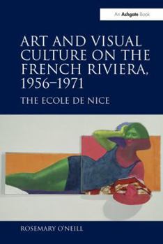 Paperback Art and Visual Culture on the French Riviera, 1956 1971: The Ecole de Nice Book