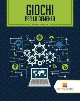 Paperback Giochi Per La Demenza: Labirinti Giochi [Italian] Book