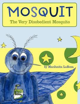 Paperback Mosquit: The Very Disobedient Mosquito Book