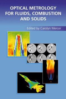 Hardcover Optical Metrology for Fluids, Combustion and Solids Book