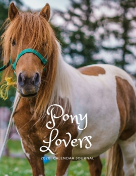 Paperback Pony Lovers 2020 Calendar Journal: Large notebook journal with Monthly Calendar Pages for 2020. Makes an excellent gift idea for birthdays or any spec Book