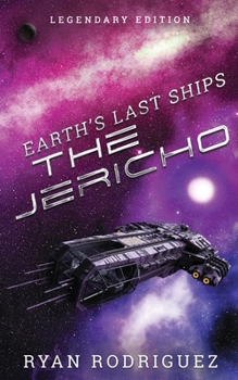 Paperback Earth's Last Ships: The Jericho: Legendary Edition Book