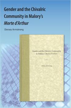 Paperback Gender and the Chivalric Community in Malory's Morte d'Arthur Book