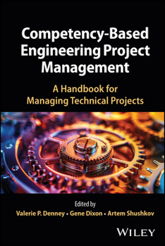 Hardcover Competency-Based Engineering Project Management: A Handbook for Managing Technical Projects Book