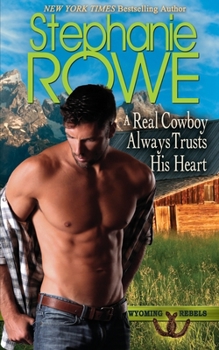 Paperback A Real Cowboy Always Trusts His Heart Book