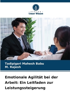 Paperback Emotionale Agilität bei der Arbeit: Ein Leitfaden zur Leistungssteigerung [German] Book