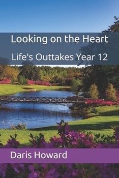 Paperback Looking on the Heart: Life's Outtakes Year 12 Book