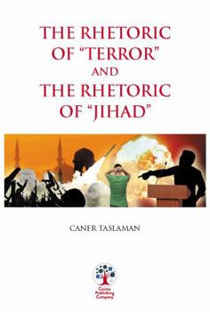 The Rhetoric of Terror and The Rhetoric of Jihad