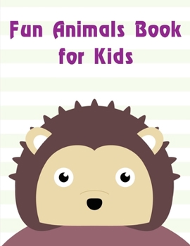 Fun Animals Book for Kids: Art Beautiful and  Unique Design for Baby ,Toddlers learning (Super Coloring)