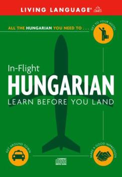 Audio CD In-Flight Hungarian: Learn Before You Land [Large Print] Book