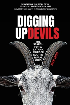 Paperback Digging Up Devils: The Search for a Satanic Murder Cult in Rural Ohio Book
