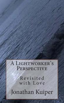 Paperback A Lightworker's Perspective: Revisited with Love Book