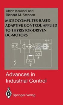 Paperback Microcomputer-Based Adaptive Control Applied to Thyristor-Driven DC-Motors Book