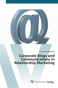 Paperback Corporate Blogs and Communications in Relationship Marketing Book