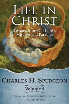 Paperback Life in Christ Vol 5: Lessons from Our Lord's Miracles and Parables Book