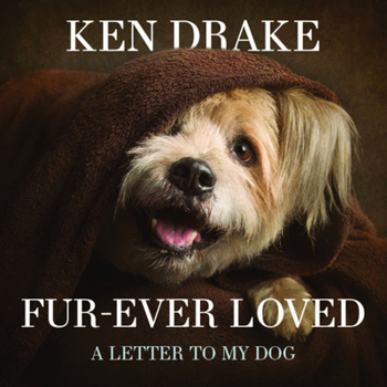 Paperback Fur-Ever Loved: A Letter to My Dog Book