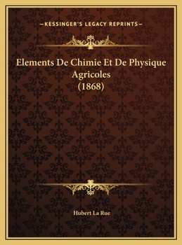 Hardcover Elements De Chimie Et De Physique Agricoles (1868) [French] Book