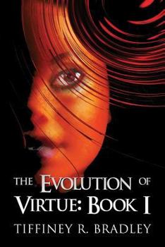 Paperback The Evolution of Virtue: Book I Book