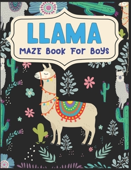 Paperback Llama MAZE Book For Boys: Maze Activity Book for Kids - Beautiful Llama Maze Book for Smart Boys Book