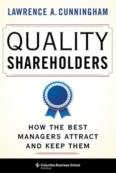 Hardcover Quality Shareholders: How the Best Managers Attract and Keep Them Book