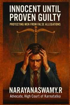 Paperback Innocent Until Proven Guilty: Protecting Men from False Allegations: Protecting Men from False Allegations Book