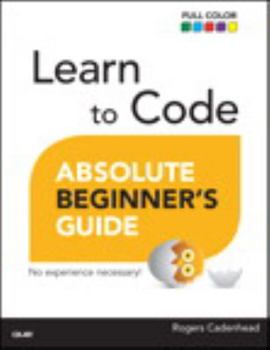 Paperback Learn to Code Absolute Beginner's Guide Book