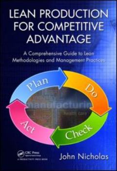 Hardcover Lean Production for Competitive Advantage: A Comprehensive Guide to Lean Methodologies and Management Practices Book