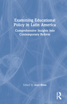 Hardcover Examining Educational Policy in Latin America: Comprehensive Insights into Contemporary Reform Book